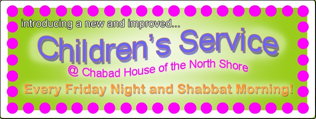 Chabad House of the North Shore | Weekly Children's Services - Join Us!